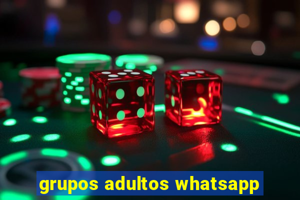 grupos adultos whatsapp